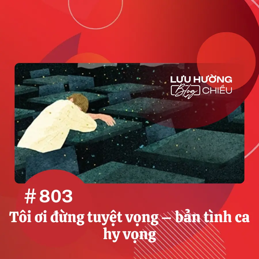 Tôi ơi đừng tuyệt vọng – bản tình ca hy vọng Tôi ơi đừng tuyệt vọng – bản tình ca hy vọng